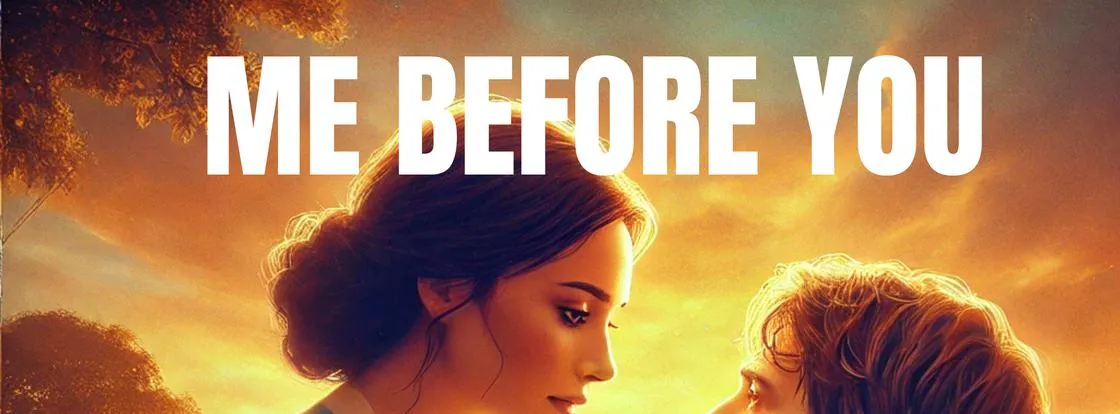 Me Before You Me Before You